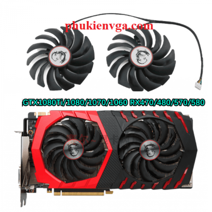 Quạt Msi GTX1060/1070/1080 RX470/570/580