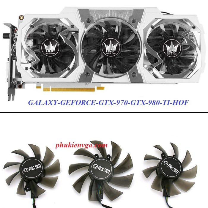 Quạt Galaxy GTX970 980 HOF 3 Fan