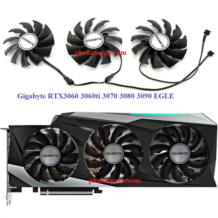 Quạt Gigabyte 3060 3060ti 3070 3080 3090 Egle 3 fan